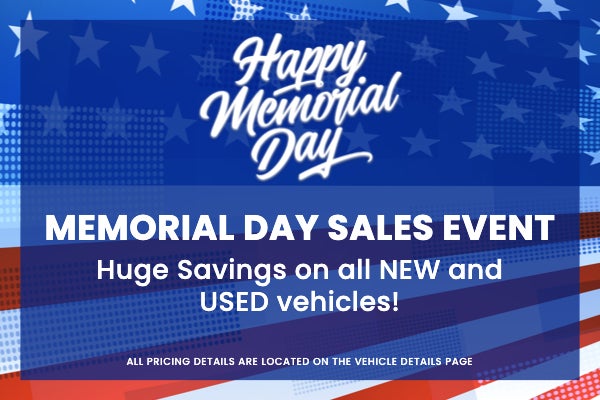 Memorial Day Sales Event | Huge Savings on all NEW and USED