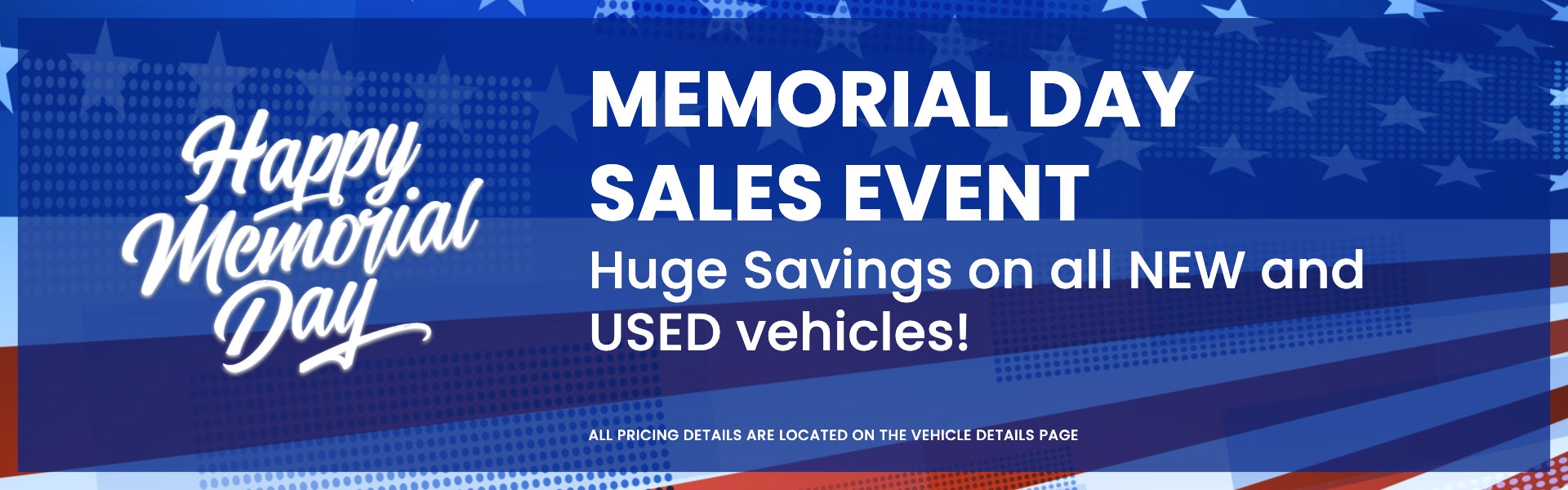 Memorial Day Sales Event | Huge Savings on all NEW and USED